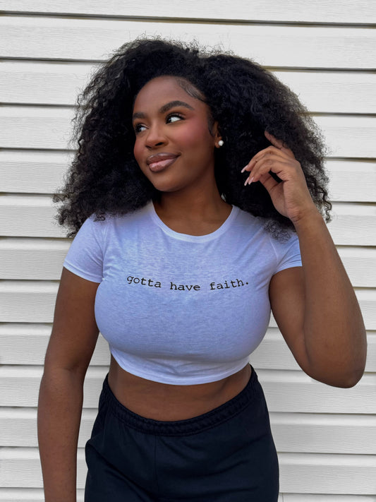 "gotta have faith." Cropped Tee
