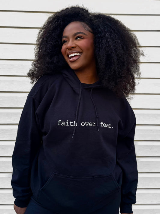 "faith over fear." Hoodie